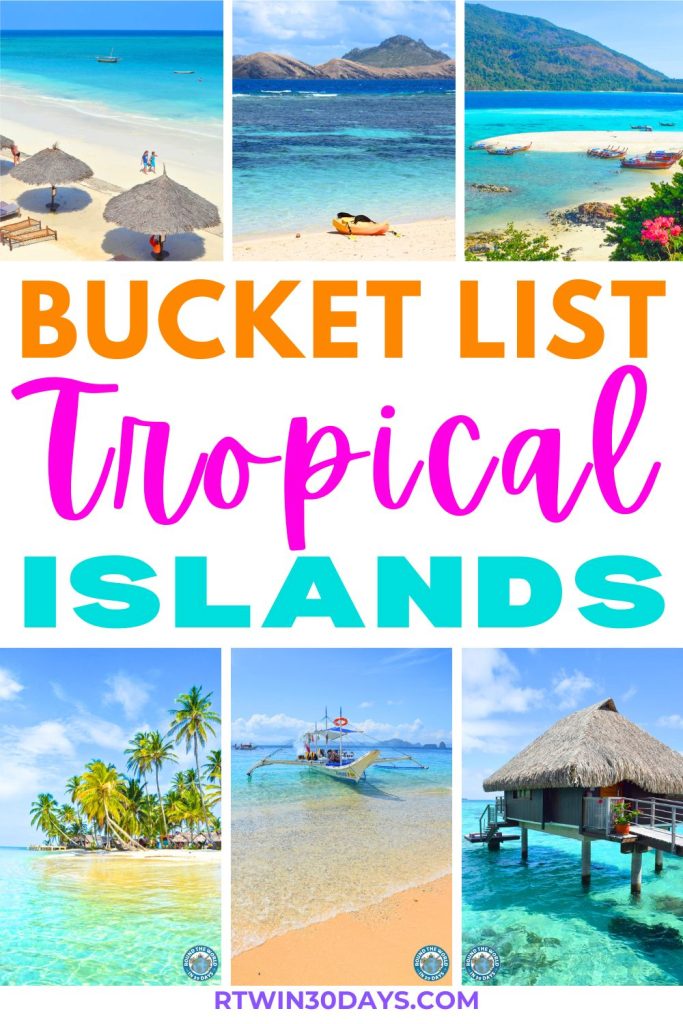 Bucket List Tropical Islands Around the World