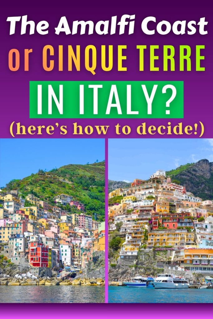 Cinque Terre or Amalfi Coast in Italy